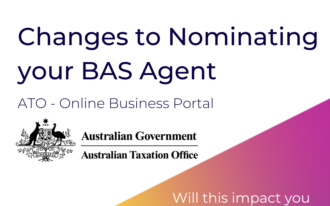 Changes to Nominating your BAS Agent