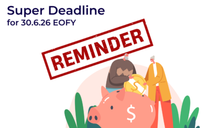 Super Deadline for 30/6/26 EOFY