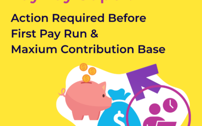 PayDay Super: Action Required Before First Pay Run & Maxium Contribution Base
